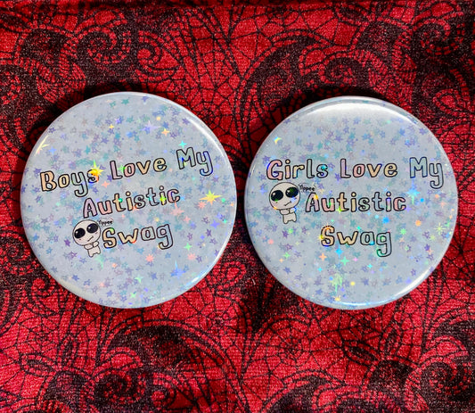 Girls/Boys Love my Autistic Swag| Holographic  Pin Button