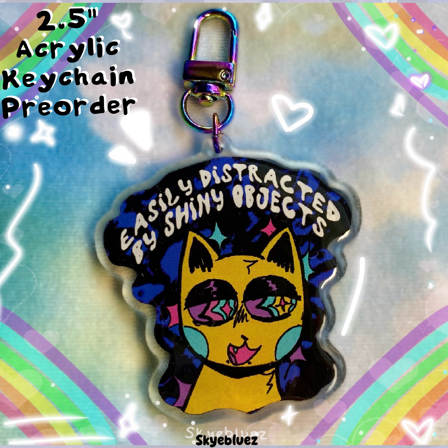 Easily Distracted by Shiny Objects Cat 2.5” Acrylic Keychain ‼️PREORDER‼️