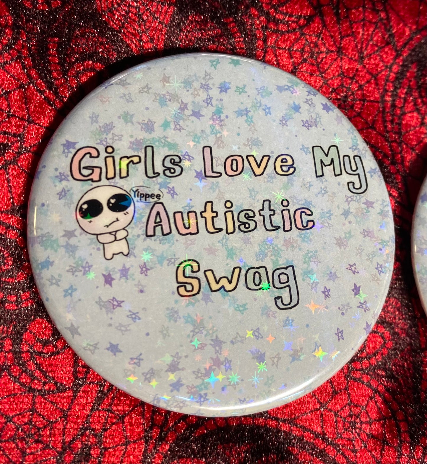 Girls/Boys Love my Autistic Swag| Holographic  Pin Button