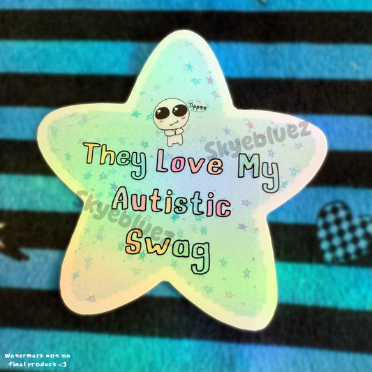 They love my autistic swag 2.5” Sticker